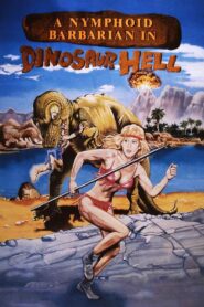 A Nymphoid Barbarian in Dinosaur Hell 1990 on netflix