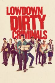 Lowdown Dirty Criminals 2020 on netflix