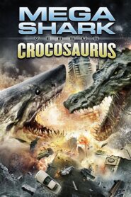 Mega Shark vs. Crocosaurus 2010 on netflix
