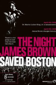 James Brown – The Night James Brown Saved Boston 2008 on netflix