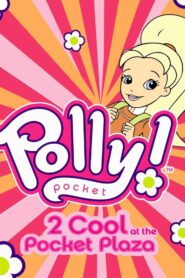 Polly Pocket: 2 Cool at the Pocket Plaza 2005 on netflix