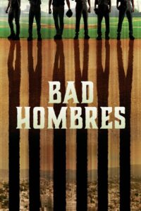 Bad Hombres 2020 on netflix