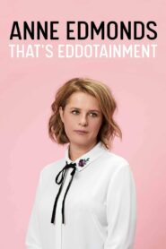 Anne Edmonds: That’s Eddotainment 2016 on netflix