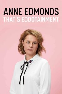 Anne Edmonds: That’s Eddotainment 2016 on netflix