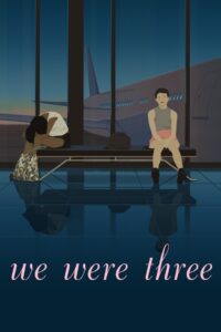 We Were Three 2018 on netflix