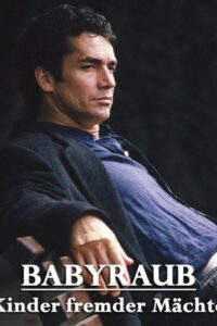 Babyraub – Kinder fremder Mächte 1998 on netflix