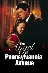 The Angel of Pennsylvania Avenue 1996 on netflix