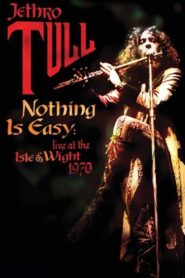 Jethro Tull: Nothing Is Easy – Live at the Isle of Wight 1970 2005 on netflix
