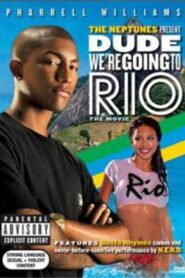 Dude…We’re Going to Rio 2003 on netflix