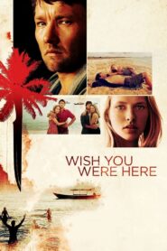 Wish You Were Here 2012 on netflix