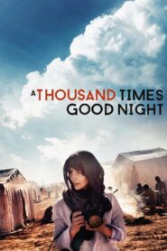 A Thousand Times Good Night 2013 on netflix