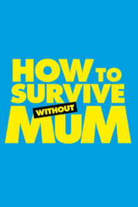 How to Survive Without Mum 2023 on netflix
