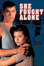 She Fought Alone 1995 on netflix