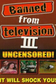 Banned from Television III 1998 on netflix