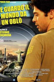 E guardo il mondo da un oblò 2007 on netflix