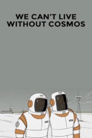 We Can’t Live Without Cosmos 2014 on netflix