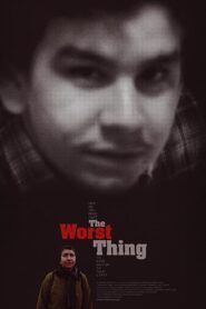 The Worst Thing 2019 on netflix
