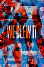 We Blew It 2017 on netflix