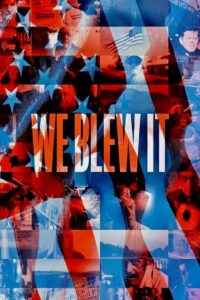 We Blew It 2017 on netflix