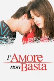 L’amore non basta 2008 on netflix
