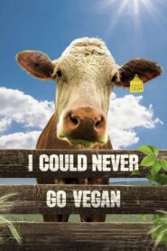 I Could Never Go Vegan 2024 on netflix
