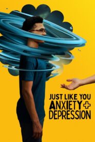 Just Like You: Anxiety + Depression 2022 on netflix