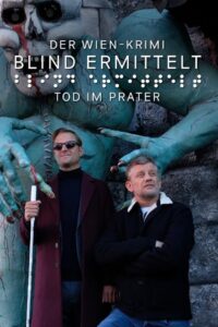 Blind ermittelt: Tod im Prater 2022 on netflix