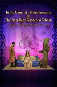In The Name Of Scheherazade Or The First Beergarden In Tehran 2019 on netflix