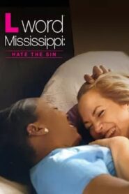 The L Word Mississippi: Hate the Sin 2014 on netflix
