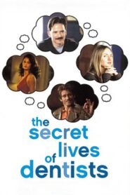 The Secret Lives of Dentists 2002 on netflix