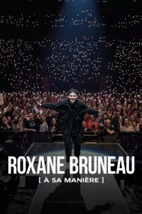 Roxane Bruneau : à sa manière 2024 on netflix