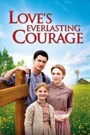 Love’s Everlasting Courage 2011 on netflix