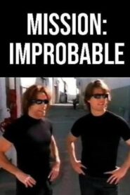 Mission: Improbable 2001 on netflix