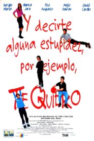 Y decirte alguna estupidez, por ejemplo, te quiero 2000 on netflix