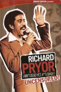 Richard Pryor: I Ain’t Dead Yet, #*%$#@!! 2003 on netflix