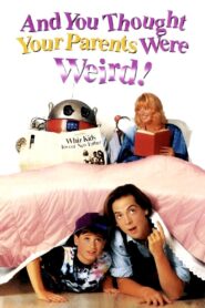 And You Thought Your Parents Were Weird! 1991 on netflix