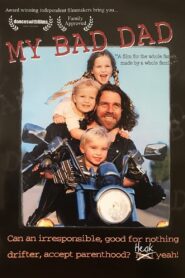 My Bad Dad 2006 on netflix