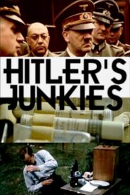 Hitler’s Junkies 2015 on netflix