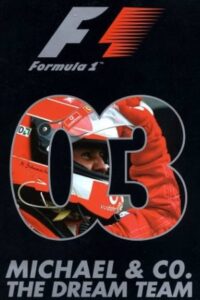 Michael & Co. The Dream Team: The Official Review Of The 2003 FIA Formula One World Championship 2003 on netflix