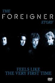 The Foreigner Story: Feels Like the Very First Time 1991 on netflix