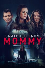 Snatched from Mommy 2021 on netflix