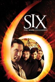 Six: The Mark Unleashed 2004 on netflix