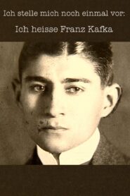 Ich stelle mich noch einmal vor: Ich heiße Franz Kafka 2004 on netflix
