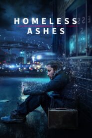 Homeless Ashes 2019 on netflix
