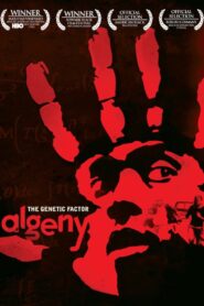 Algeny: The Genetic Factor 2007 on netflix