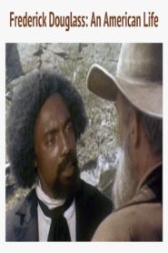 Frederick Douglass: An American Life 1985 on netflix