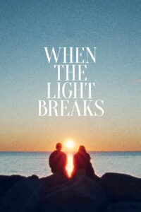 When the Light Breaks 2024 on netflix