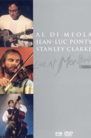 Al Di Meola Jean-Luc Ponty Stanley Clarke Live at Montreux 1994 on netflix