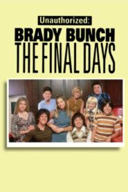 Unauthorized Brady Bunch: The Final Days 2000 on netflix
