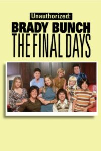 Unauthorized Brady Bunch: The Final Days 2000 on netflix